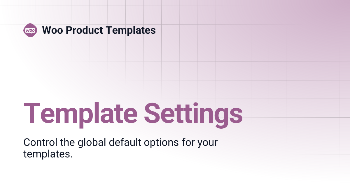 Template Settings | Woo Product Templates